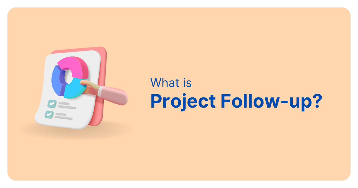 What is Project Follow-up and What is its Purpose?